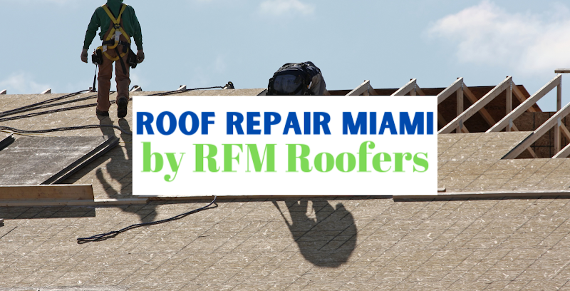 Roof Repair Miami by RFM Roofers - Roof Repair in Miami